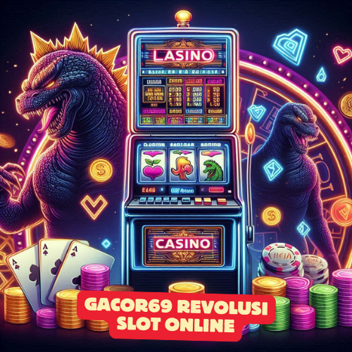 Gacor69 Revolusi Slot Online